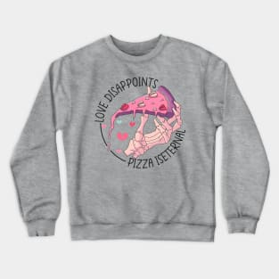 Anti Valentines Day Funny Pizza Lover Crewneck Sweatshirt